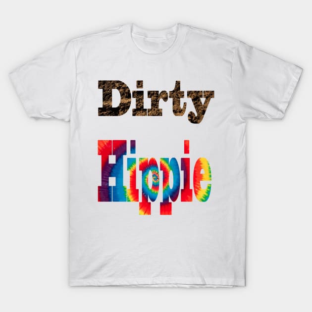 Dirty Hippy T-Shirt by nickmanville94